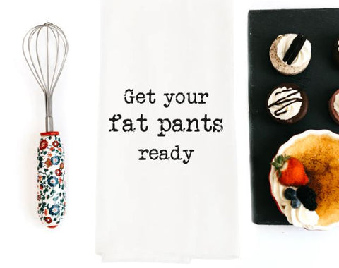 Tea Towel - "Fat Pants"